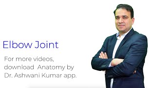 Elbow Joint Anatomy by Dr Ashwani Kumar [upl. by Hawkins]