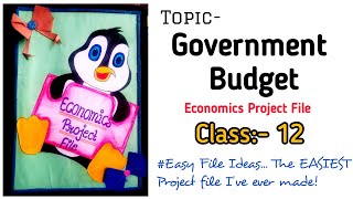 Economics Class 12  Goverment Budget  SIMPLE Project file [upl. by Enortna]