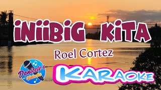 Roel Cortez  INIIBIG KITA  KARAOKE [upl. by Ivie]