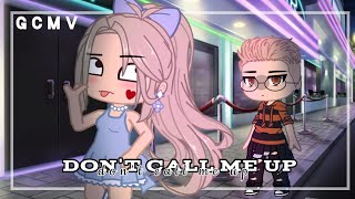 Dont Call Me Up  GCMV  Gacha Club Music Video [upl. by Auka]