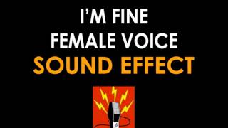 Im Fine Female Voice Sound Effect [upl. by Adolphus467]