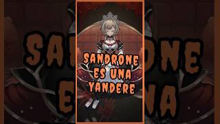 ¿¡Sandrone es una Yandere [upl. by Elraet984]