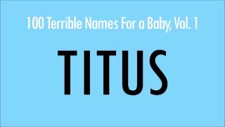 Titus 100 Terrible Names For a Baby [upl. by Jarl875]