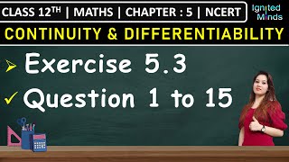 Class 12th Maths Exercise 53 Q1 to Q15  Chapter 5 Continuity and Differentiability  NCERT [upl. by Hsekin]