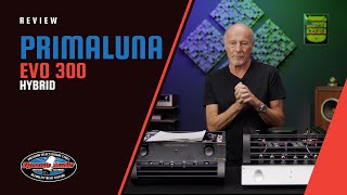 NEW PrimaLuna EVO 300  Hybrid  Integrated Amp Review w Upscale Audios Kevin Deal [upl. by Doolittle]