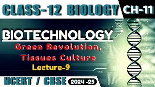 BIOTECHNOLOGY I L9 I BIOTECHNOLOGY AND ITS APPLICATION I CLASS12 I NEETCBSEState Board [upl. by Afnin327]