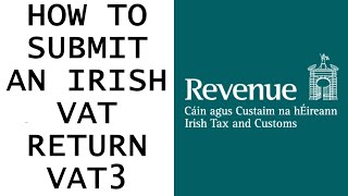 How to Submit an Irish VAT3 VAT Return [upl. by Hteb]