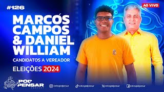 MARCOS CAMPOS E DANIEL WILLIAM  CANDIDATOS A VEREADOR 126 PODPENSAR [upl. by Odlanir]