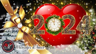 EL MEJOR VIDEO DE AÑO NUEVO 2024 ❤️ HERMOSA FELICITACION de año nuevo para compartir Familia Amigos [upl. by Turner]