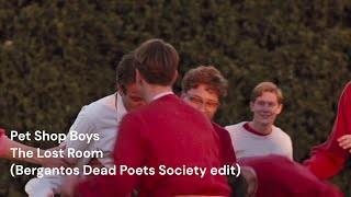 Pet Shop Boys  The Lost Room Music Video Bergantos Dead Poets Society edit [upl. by Eiramenna211]