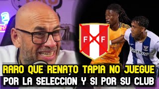 ES RARO RARO QUE RENATO TAPIA JUEGUE POR SU CLUB Y NO POR LA SELCCIÓN [upl. by Neerroc321]