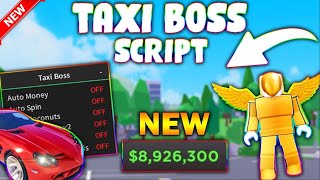 NEW Taxi Boss Script PASTEBIN 2024 AUTOFARM MONEY FARM 20M IN 10 MINUTES [upl. by Eciuqram]