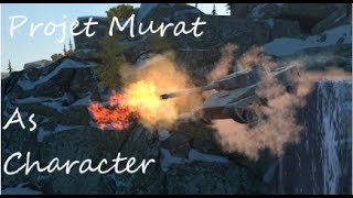 Projet Murat as a character [upl. by Nolrev]