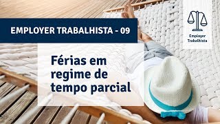 A reforma trabalhista alterou o direito a férias do contrato sob o regime de tempo parcial [upl. by Cindra]