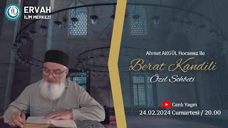 Ahmet AKGÜL Hocamızla Berat Kandili Özel Sohbeti  24022024 Cumartesi [upl. by Eelam]