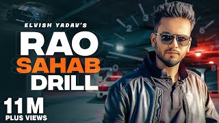 Rao Sahab Drill Full Video  Elvish Yadav  New Haryanvi Songs Haryanavi 2023  Haryanvi Song [upl. by Kiah]