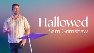 Hallowed  Sam Grimshaw [upl. by Eerac]