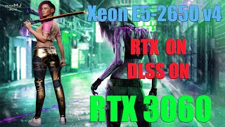 Xeon E52650 v4  RTX 3060 FPS TEST  Cyberpunk 2077 1080p ULTRA RTX ON DLSS ON [upl. by Ranit]