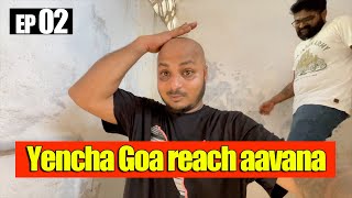 Late andhala Goa g bega reach aaya 😅  EP 02 [upl. by Radborne]