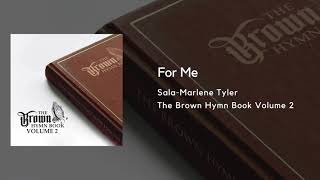 For Me  The Brown Hymn Book [upl. by Trinatte683]