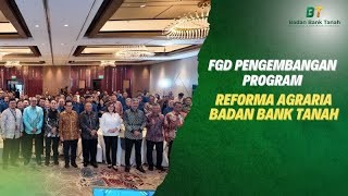 FGD PENGEMBANGAN PROGRAM REFORMA AGRARIA BADAN BANK TANAH [upl. by Lledor63]