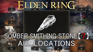 【Eldenring】Somber Smithing stone【7】All Location [upl. by Eelir]