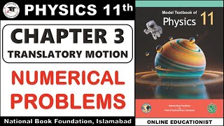 Numerical Problems  Chapter 3  Translatory Motion  Physics 11th  National Book Foundation [upl. by Auqinahc]