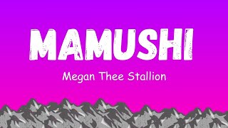 Megan Thee Stallion  Mamushi Lyrics feat Yuki Chiba [upl. by Elvyn]