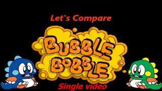 Lets Compare  Bubble Bobble  Single video [upl. by Yam]