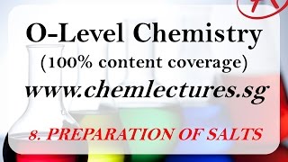 8th of 19 Chapters Preparation of Salts  GCE O Level Chemistry Lecture [upl. by Janeen356]