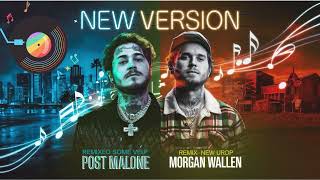 Remixed New Version  Post Malone ft Morgan Wallen I Had Some Help 2024 [upl. by Ammej41]