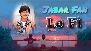 Jabra Fan Song Slowed  Reverb amp Lofi  Lofi Remix  Fan Movie  Nakash Aziz  Lofi DM 2Bro [upl. by Gonsalve212]