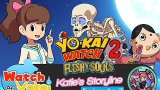 YoKai Watch 2 Fleshy Souls  Katies Storyline Episode 7 [upl. by Meraree]