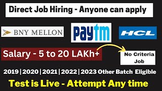 Direct Job Hiring  BNY Mellon Paytm HCL Recruitment 2023  2022 2021 2020 2019  Salary 7 to 20LPA [upl. by Arimat163]