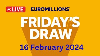 The National lottery Euromillions Draw Live Results From Friday 16 Feb 2024 [upl. by Karyn]