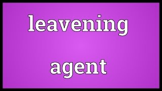 Leavening agent Meaning [upl. by Mistrot]