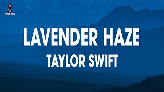 Taylor Swift  Lavender Haze Lyrics [upl. by Hahcim]