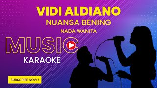 Vidi Aldiano  Nuansa Bening Karaoke Version  Nada Wanita [upl. by Sheff]