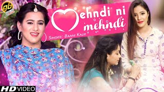 Mehndi Ni Mehndi  Singer  Baani Kaur  Punjabi Wedding Song  Full HD Video 2019  Virsa Punjab Da [upl. by Nehgam]