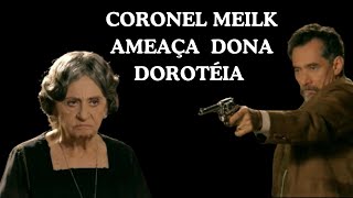 CORONEL MEILK AMEAÇA DONA DOROTÉIA [upl. by Dihaz]