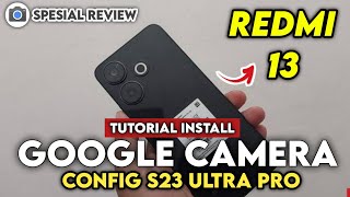 TERBARU ‼️ TUTORIAL CARA PASANG GCAM TERBARU DAN CONFIG UNTUK REDMI 13  Google Camera Redmi 13 [upl. by Somar867]