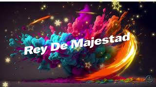 Rey de Majestad [upl. by Assirek]