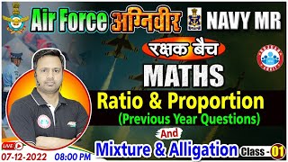 Airforce Maths Class  Mixture amp Alligation Maths  Ratio amp Proportion  Maths For Navy MR 13 [upl. by Mannes303]