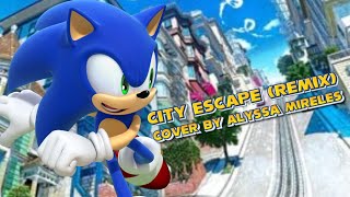 City Escape Remix  Cover by Alyssa Mireles [upl. by Allenrac]