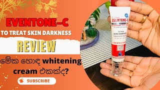 EVENTONEC Cream Review SINHALA 2024 මේක හොඳ whitening cream එකක්ද [upl. by Alithea]