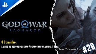 God of War Ragnarök  O CAMINHO  SAINDO DO BOSQUE DE FERRO  DERROTANDO VANADISFREYA [upl. by Kornher889]