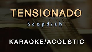 TENSIONADO  Soapdish KARAOKE  ACOUSTIC [upl. by Doug981]