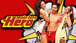 Main Tera Hero  Full Movie  Varun Dhawan Ileana DCruz  Main Tera Hero Movie Review amp Facts [upl. by Devina]