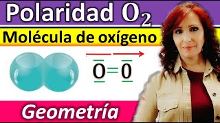 POLARIDAD DE LA MOLÉCULA DE OXÍGENO 👉 O2 🔴 Geometría molecular [upl. by Pelmas558]