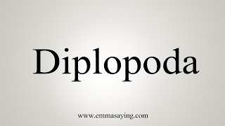 How To Say Diplopoda [upl. by Scharf729]